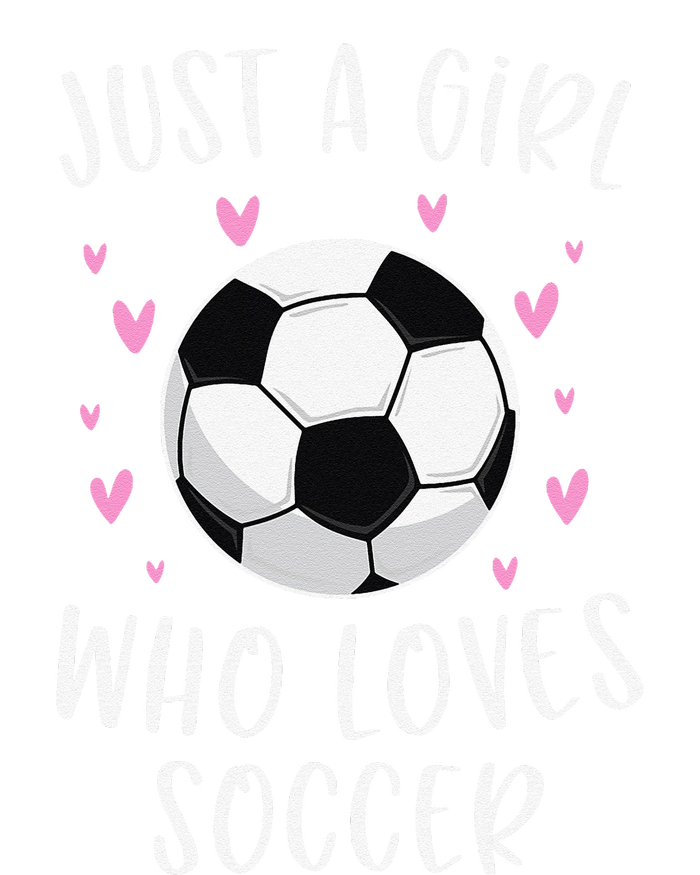 Cute Soccer Just A Girl Who Loves Soccer Poster