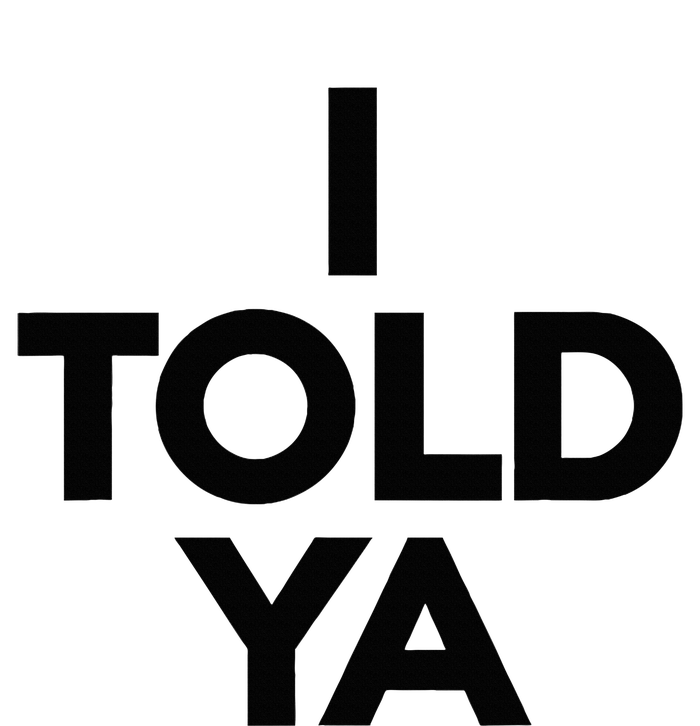 I Told Ya Tennis I Told You T-Shirt