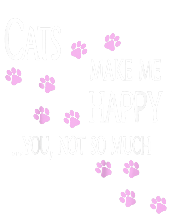 Cats Make Me Happy You Not So Much T-Shirt