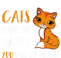 Cats Make Me Happy You Not So Much T-Shirt