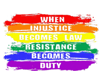 When Injustice Becomes Law Resistance Becomes Duty Lgbtq Gay Ladies Long Sleeve Shirt