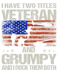 Funny Dad Papa Grandpa I Have Two Titles Veteran And Grumpy Gift T-Shirt