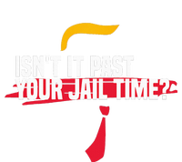 IsnT It Past Your Jail Time Funny Sarcastic Quote Tank Top