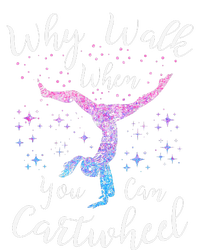 Why Walk When You Can Cartwheel Gymnast Gymnastic Tumbling T-Shirt