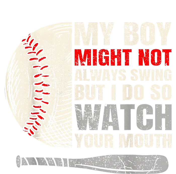 My Boy Might Not Always Swing But I Do So Watch Your Mouth T-Shirt