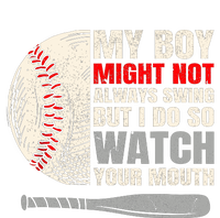 My Boy Might Not Always Swing But I Do So Watch Your Mouth T-Shirt