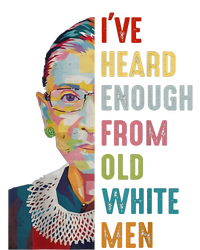 Rbg IVe Heard Enough From Old White Long Sleeve Shirt