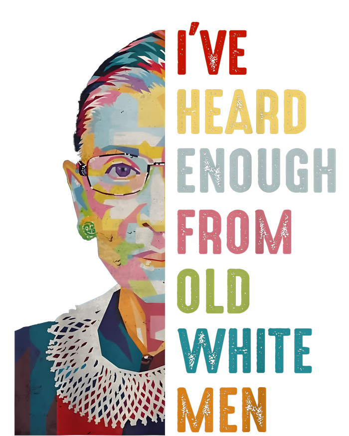 Rbg IVe Heard Enough From Old White Long Sleeve Shirt