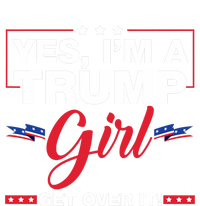 Yes IM A Trump Girl Get Over It Trump 2024 Election Flexfit Unipanel Trucker Cap