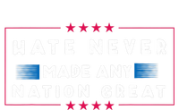 Hate Never Made Any Nation Great T-Shirt