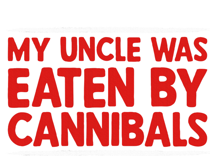 My Uncle Was Eaten By Cannibals Button