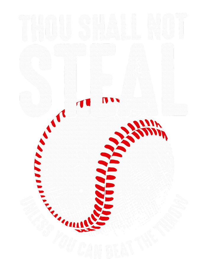 Thou Shall Not Steal Unless You Can Beat The Throw Baseball T-Shirt