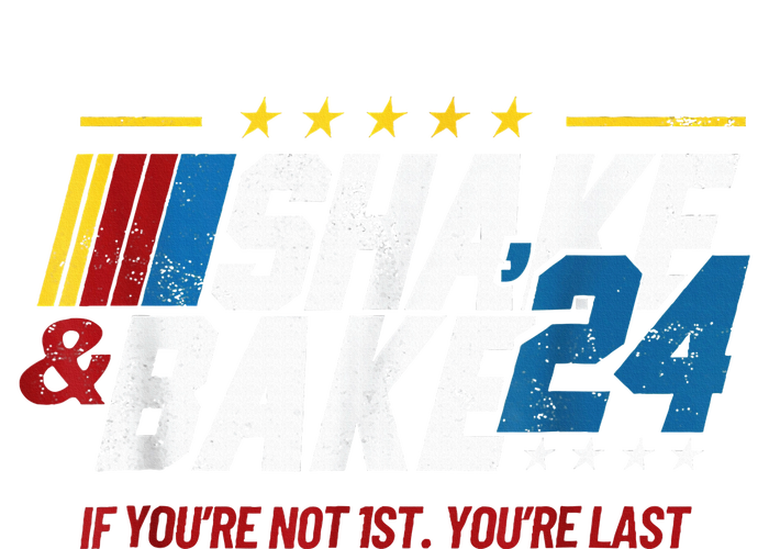 Shake And Bake 24 If YouRe Not 1st YouRe Last Tall Sweatshirt