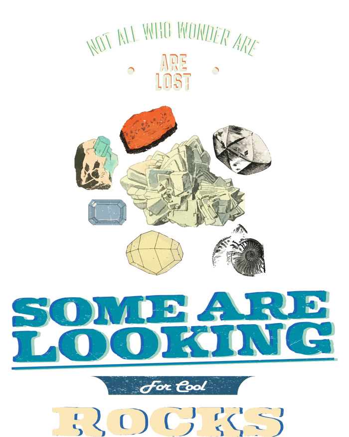 Some Are Looking For Cool Rocks Geologist Toddler T-Shirt