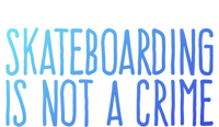 Skateboarding Is Not A Crime Skating Extreme Sport Gift Sustainable Beanie