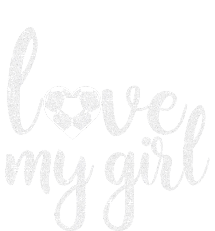 Love My Girl Soccer Cute Football Sports Mom Dad Boyfriend Full Zip Hoodie