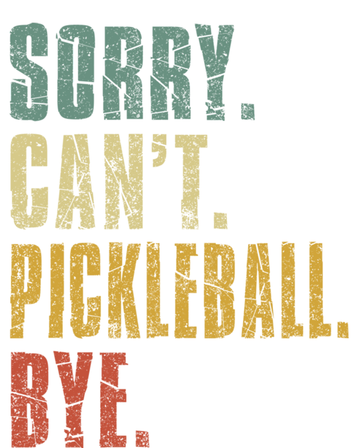 Sorry CanT Pickleball Bye Funny Retro Vintage Pickleball Gift Tall Sweatshirt