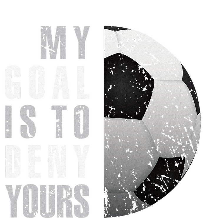 My Goal Is To Deny Yours Soccer Goalie Distressed Goalkeeper T-Shirt