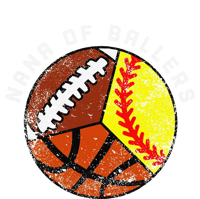 Nana Of Ballers Funny Softball Basketball Football Nana T-Shirt