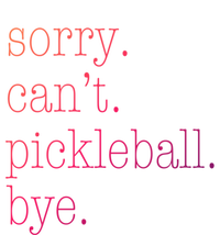 Sorry Pickleball CanT Funny Pickleball Gift T-Shirt