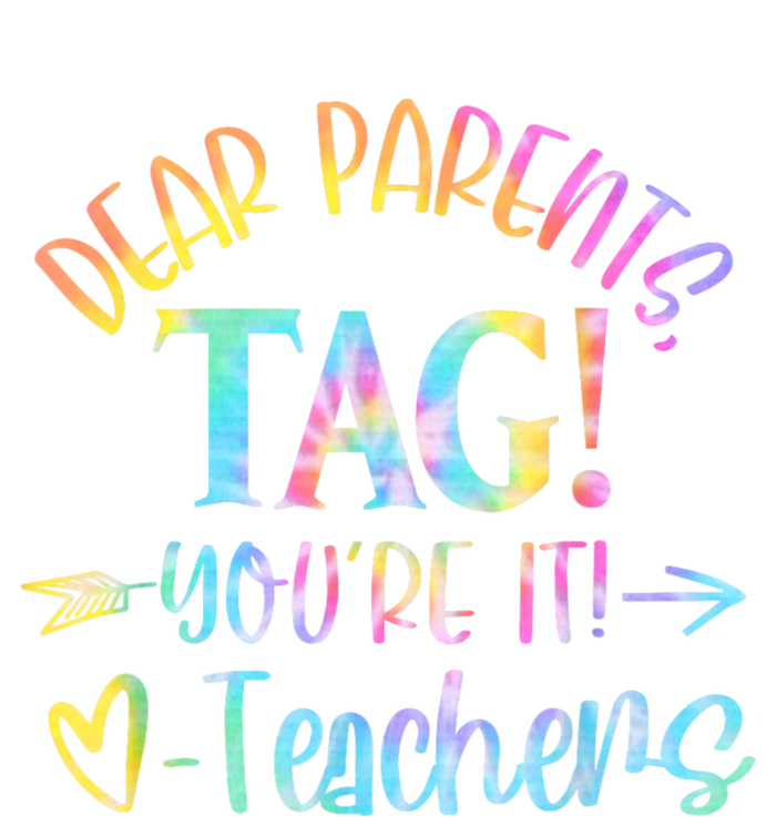 Dear Parents Tag YouRe It Love Teachers Funny Teacher Lover T-Shirt