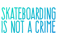 Skateboarding Is Not A Crime Skating Extreme Sport Gift Women's T-Shirt