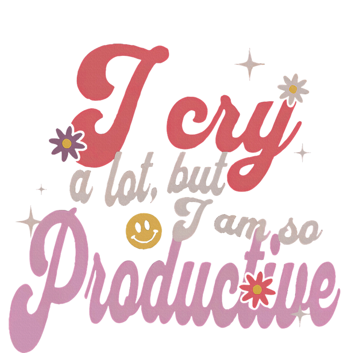 I Cry A Lot But IM So Productive Funny MotherS Day For Mom Kids Long Sleeve Shirt