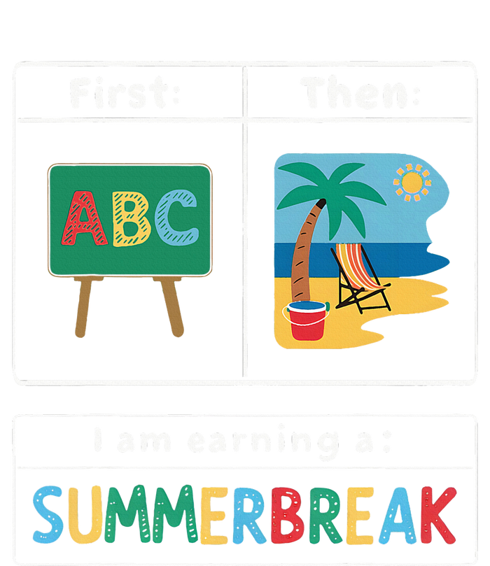 First Teach Then Beach Teacher I Am Earning A Summerbreak T-Shirt