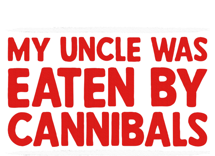 My Uncle Was Eaten By Cannibals Women's Pullover Hoodie