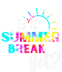 Is It Summer Break Yet Teacher Appreciation T-Shirt