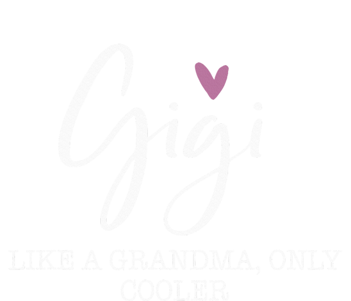 Gigi Like A Grandma Only Cooler Heart MotherS Day Gigi The Baniff Cuffed Pom Beanie