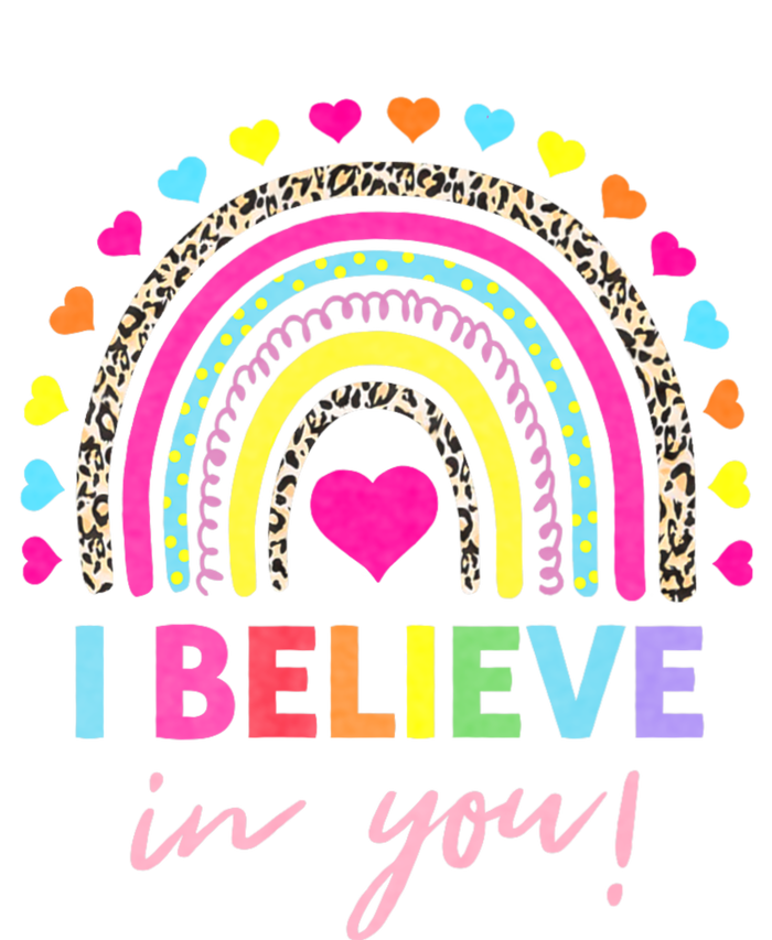 Rainbow I Believe In You Teacher Testing Day Gifts T-Shirt