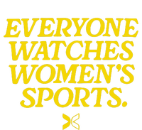 Everyone Watches Womens Sports T-Shirt