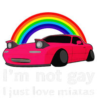 I’M Not Gay I Just Love Miatas Lgbt Rainbow Lesbian Pride T-Shirt