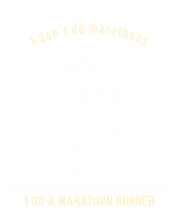 I DonT Do Marathons I Do A Marathon Runner Gift Tall Hoodie