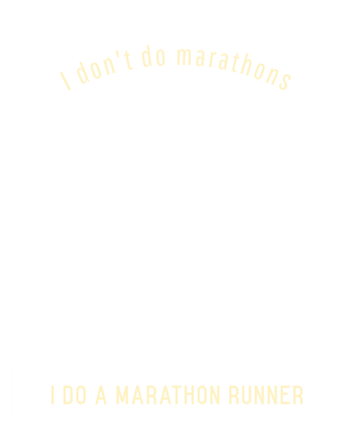 I DonT Do Marathons I Do A Marathon Runner Gift Tall Hoodie