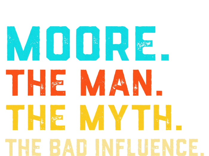 Vintage Moore Man Myth The Bad Influence Last Name Tall T-Shirt