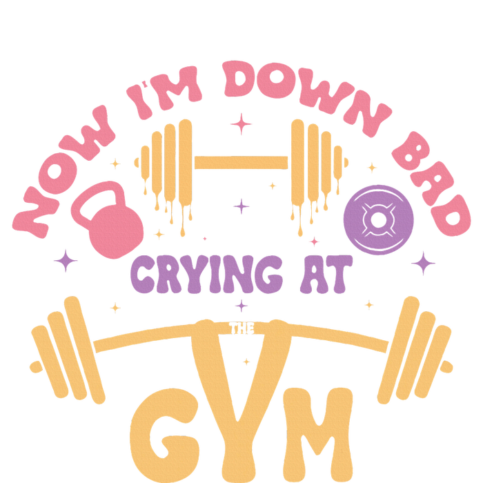 Now IM Down Bad Crying At The Gym T-Shirt