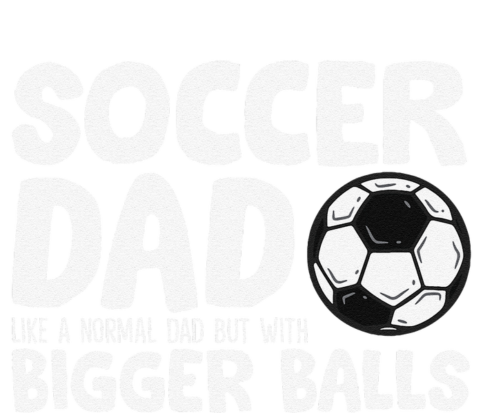 Soccer Dad Like Normal Dad But With Bigger Balls Tall Long Sleeve T-Shirt