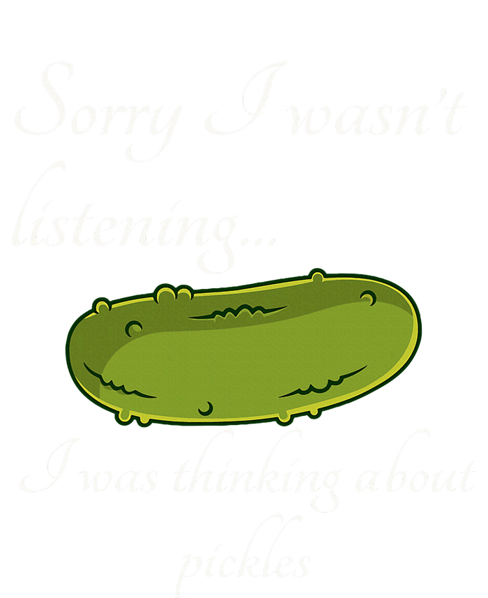 Sorry I WasnT Listening I Was Thinking About Pickles Ladies Long Sleeve Shirt