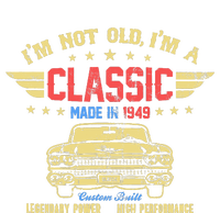 IM Not Old IM A Classic Made In 1949 Vintage 75th Birthday T-Shirt