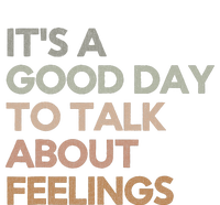 ItS Good Day To Talk About Feelings Funny Mental Health T-Shirt