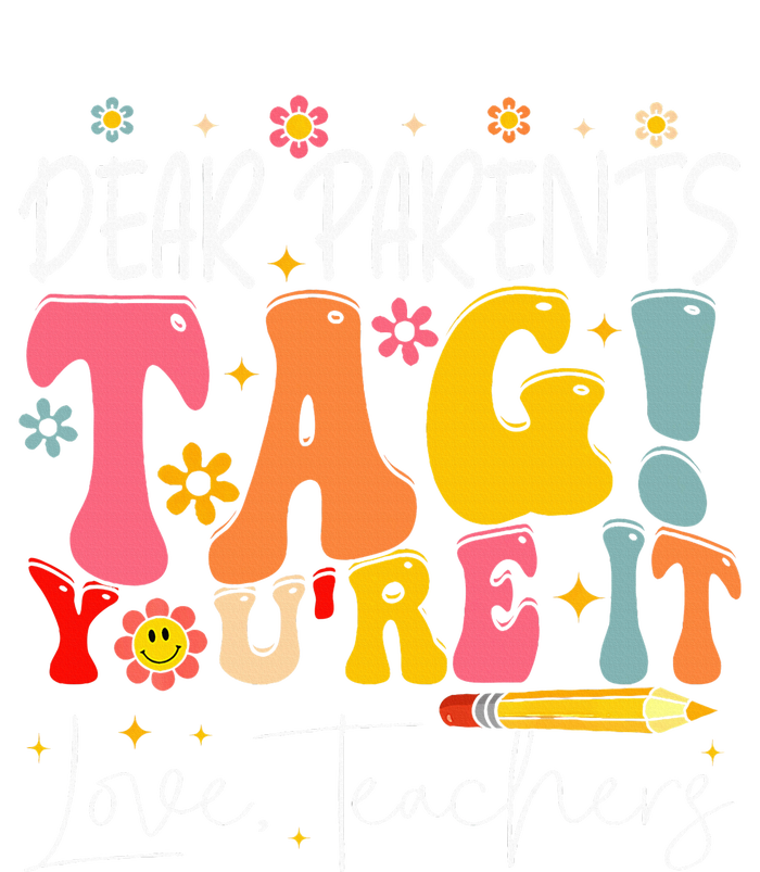 Dear Parents Tag YouRe It Love Teachers Tie-Dye T-Shirt