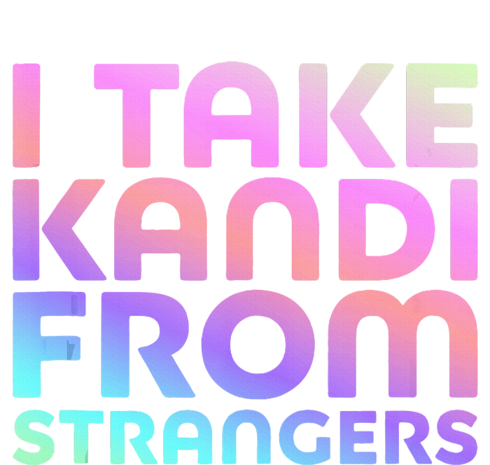 I Take Kandi From Strangers Funny Rave Edm T-Shirt