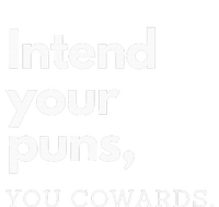 Intend Your Puns You Cowards Tote Bag