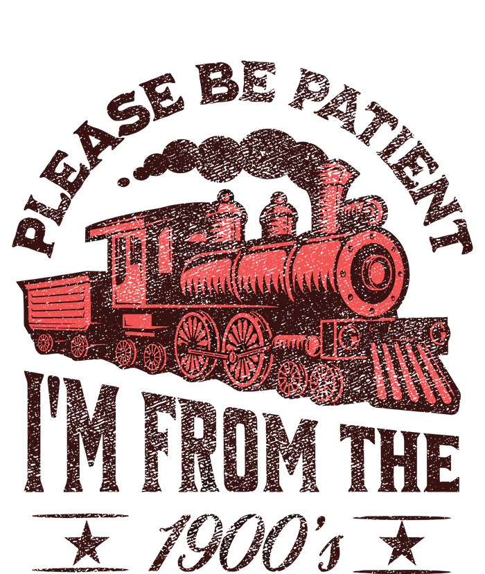 Funny Vintage Please Be Patient With Me IM From The 1900S T-Shirt