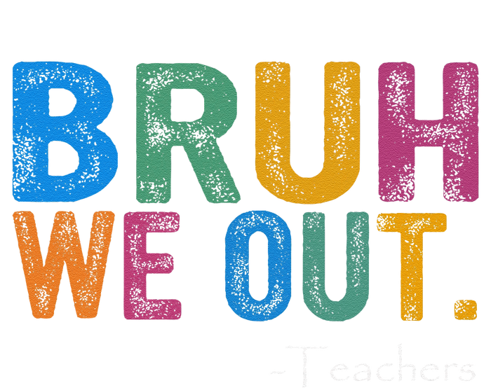 Cute End Of School Year Teacher Summer Bruh We Out Teachers Toddler T-Shirt