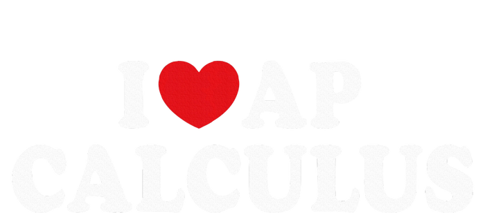 I Love Ap Calculus I Heart Ap Calculus Teacher Student T-Shirt