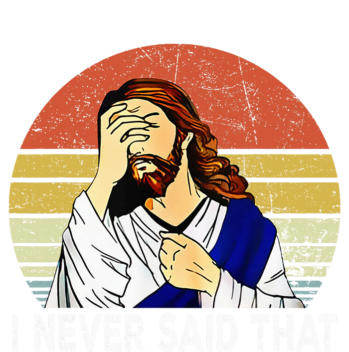 I Never Said That Funny Christian Church Jesus T-Shirt