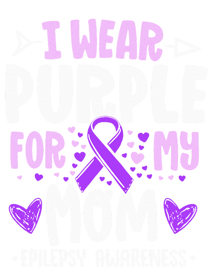 I Wear Purple For My Mom Mother Epilepsy Awareness Month T-Shirt